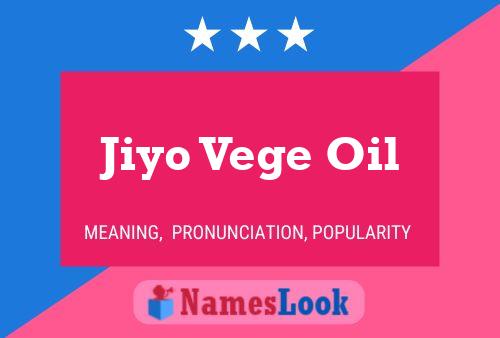 Jiyo Vege Oil 名字海报