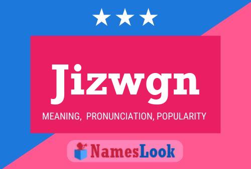 Jizwgn 名字海报