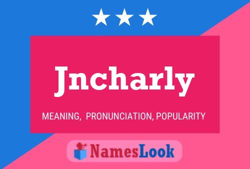 Jncharly 名字海报