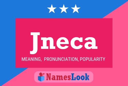 Jneca 名字海报