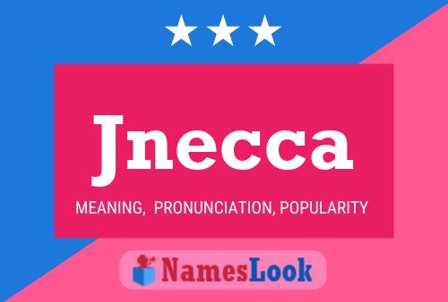 Jnecca 名字海报