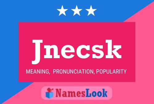 Jnecsk 名字海报