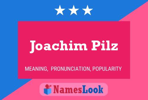 Joachim Pilz 名字海报