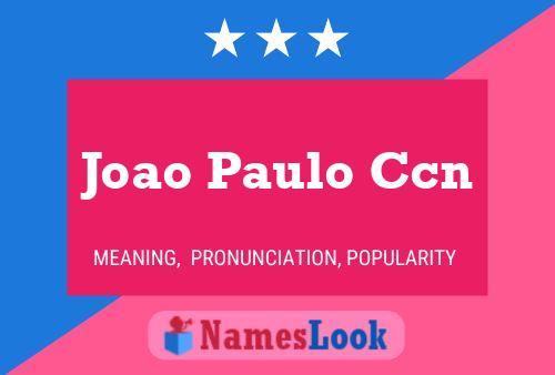 Joao Paulo Ccn 名字海报