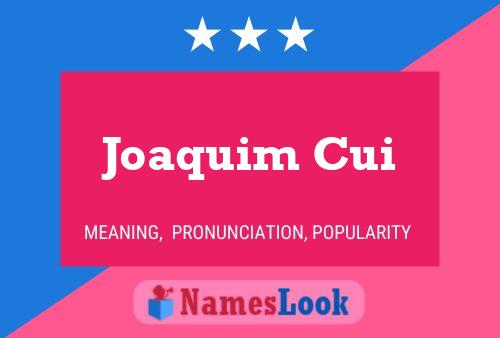 Joaquim Cui 名字海报