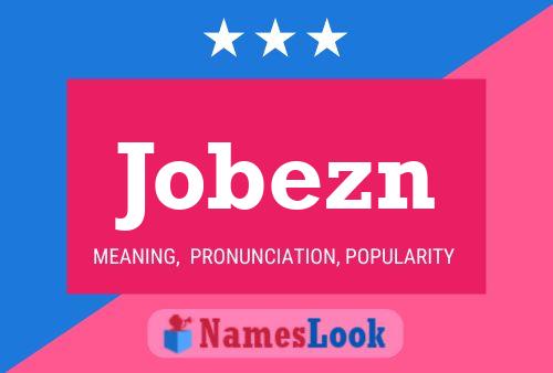 Jobezn 名字海报