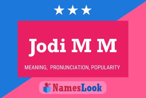 Jodi M M 名字海报