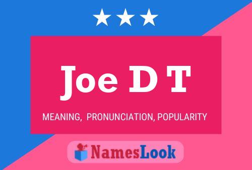 Joe D T 名字海报