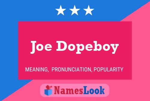 Joe Dopeboy 名字海报