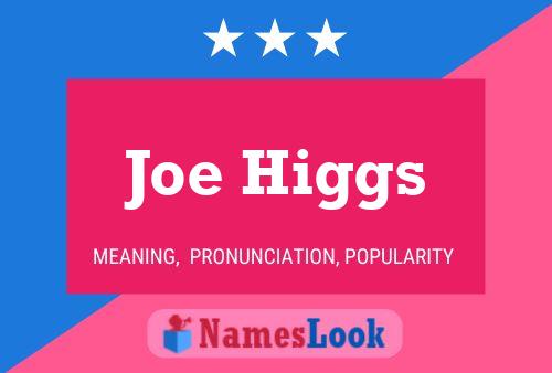 Joe Higgs 名字海报