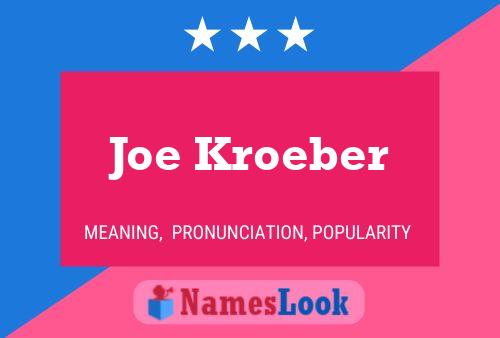 Joe Kroeber 名字海报