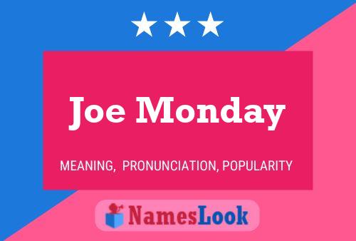 Joe Monday 名字海报