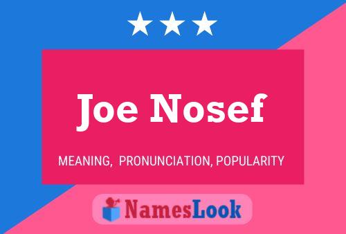 Joe Nosef 名字海报