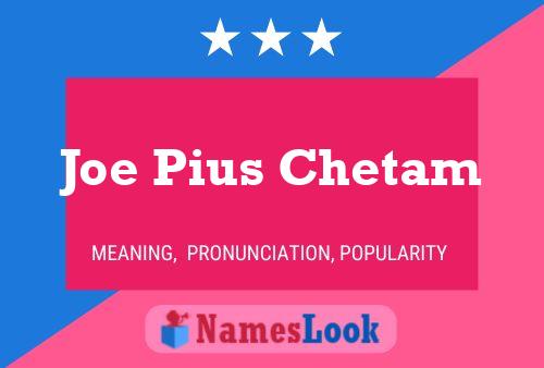 Joe Pius Chetam 名字海报