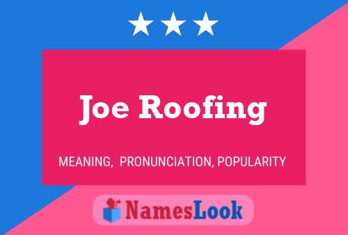 Joe Roofing 名字海报