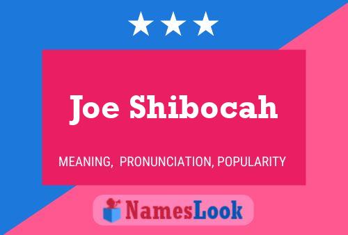 Joe Shibocah 名字海报