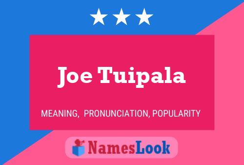 Joe Tuipala 名字海报