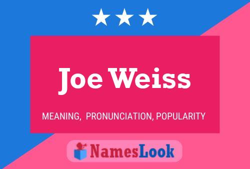 Joe Weiss 名字海报