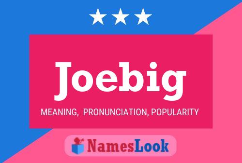 Joebig 名字海报