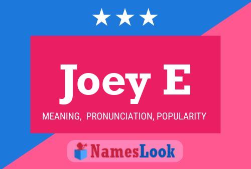 Joey E 名字海报