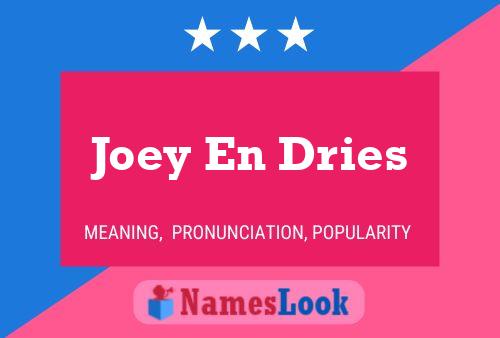 Joey En Dries 名字海报