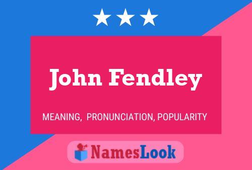 John Fendley 名字海报