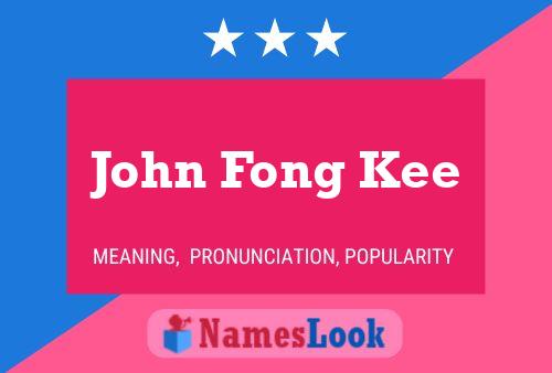 John Fong Kee 名字海报