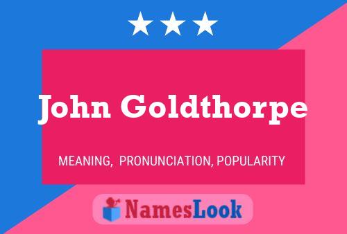 John Goldthorpe 名字海报