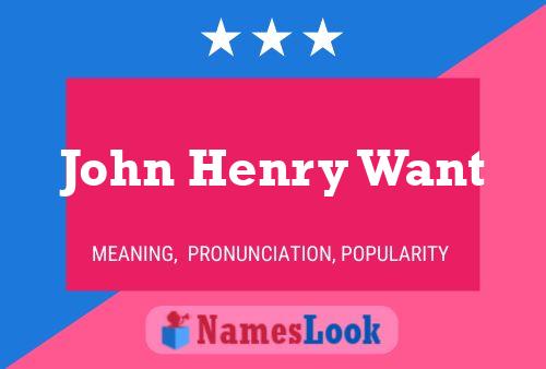 John Henry Want 名字海报