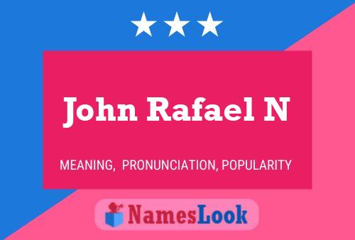 John Rafael N 名字海报