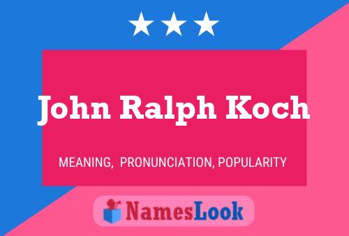 John Ralph Koch 名字海报