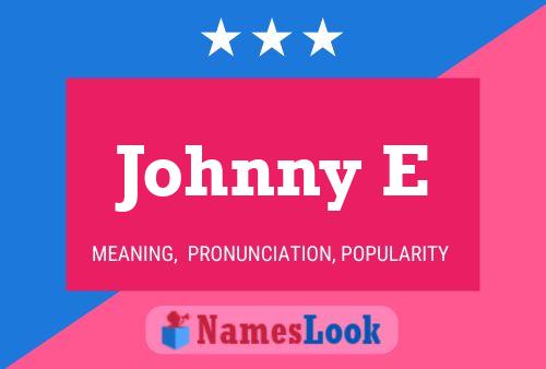 Johnny E 名字海报