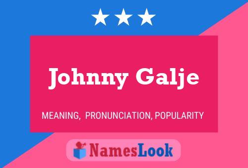 Johnny Galje 名字海报