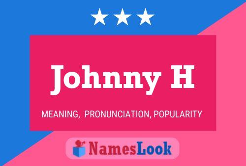 Johnny H 名字海报