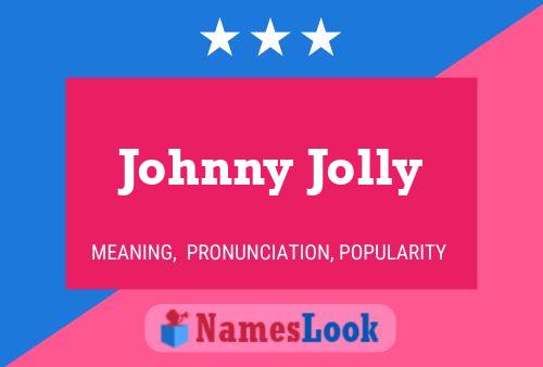 Johnny Jolly 名字海报