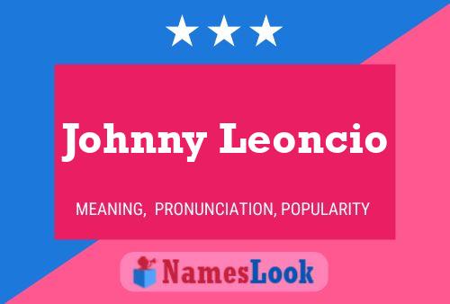 Johnny Leoncio 名字海报