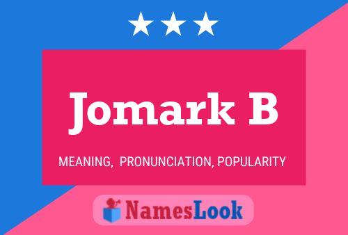 Jomark B 名字海报