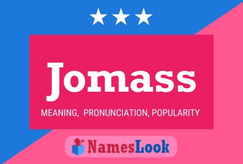 Jomass 名字海报