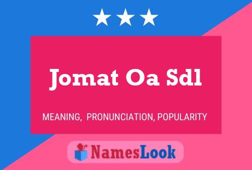 Jomat Oa Sdl 名字海报