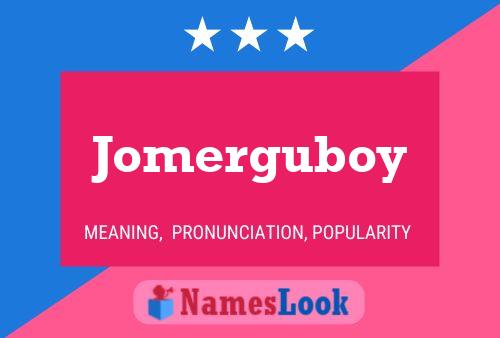 Jomerguboy 名字海报