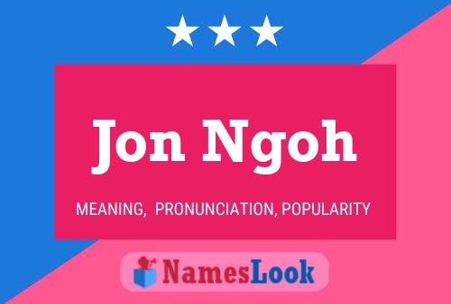 Jon Ngoh 名字海报