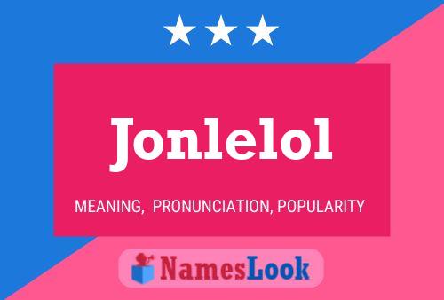 Jonlelol 名字海报