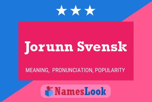 Jorunn Svensk 名字海报