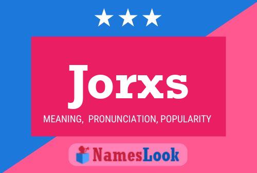 Jorxs 名字海报