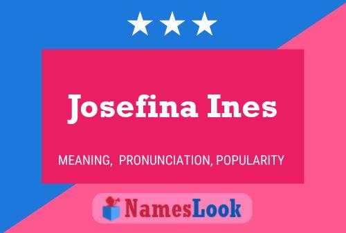 Josefina Ines 名字海报