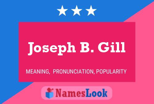 Joseph B. Gill 名字海报