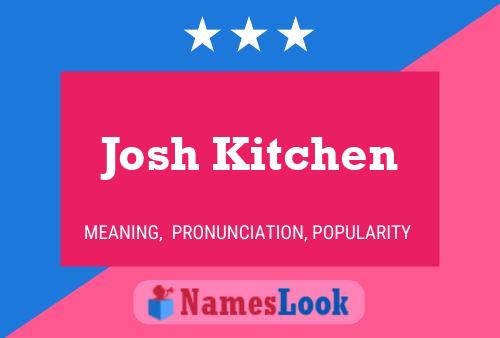 Josh Kitchen 名字海报