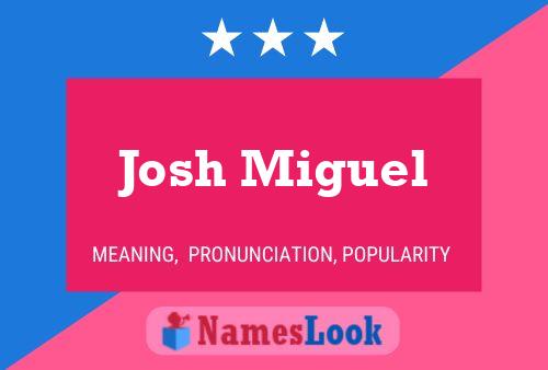 Josh Miguel 名字海报