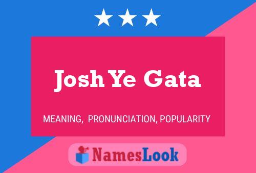 Josh Ye Gata 名字海报