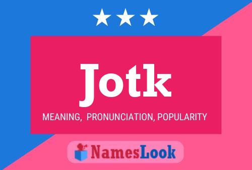 Jotk 名字海报